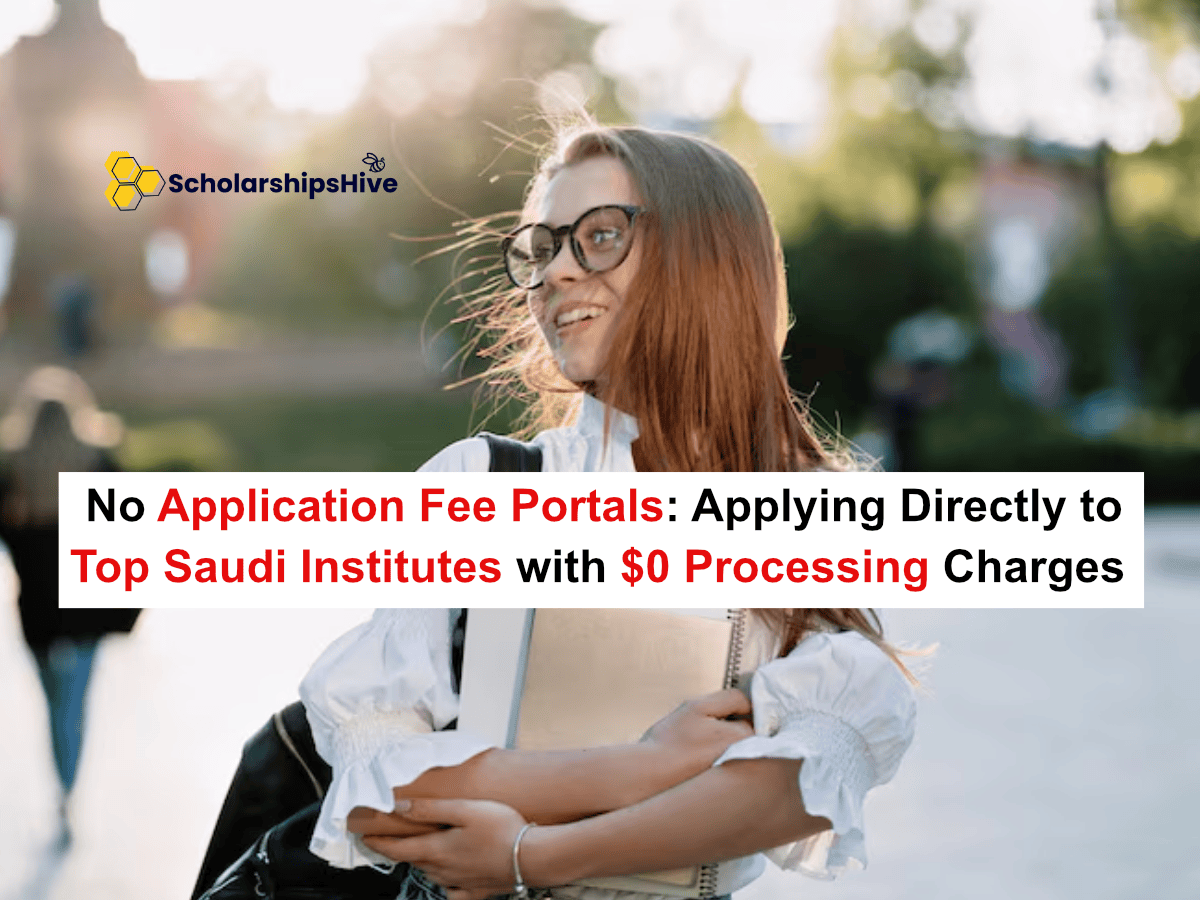 No Application Fee Portals: Applying Directly to Top Saudi Institutes with $0 Processing Charges, Saudi Arabia