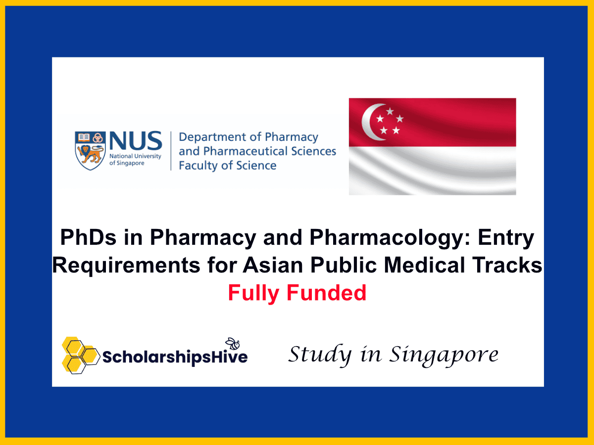PhDs in Pharmacy and Pharmacology: Entry Requirements for Top Asian Public Medical Tracks , Singapore | Fully Funded