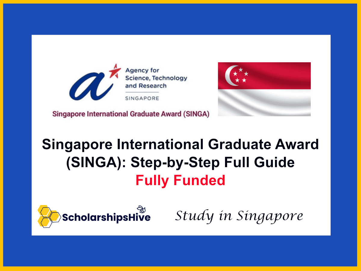 Singapore International Graduate Award (SINGA): Step-by-Step Full Guide, Singapore | Fully Funded