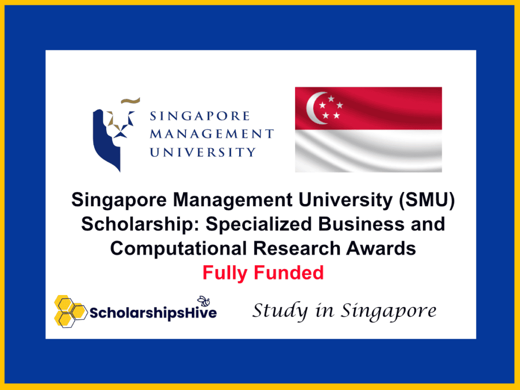Singapore Management University (SMU) Scholarship: Specialized Business and Computational Research Awards, Singapore | Fully Funded