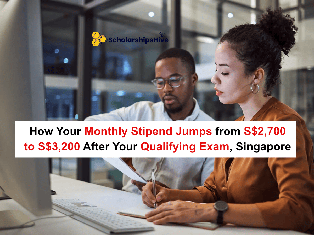 Stipend Progression: How Your Monthly Stipend Jumps from S$2,700 to S$3,200 After Your Qualifying Exam, Singapore | Fully Funded