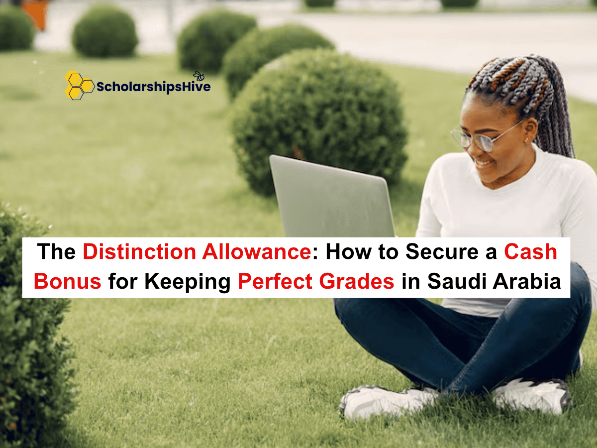The Distinction Allowance: How to Secure a Cash Bonus for Keeping Perfect Grades in Saudi Arabia