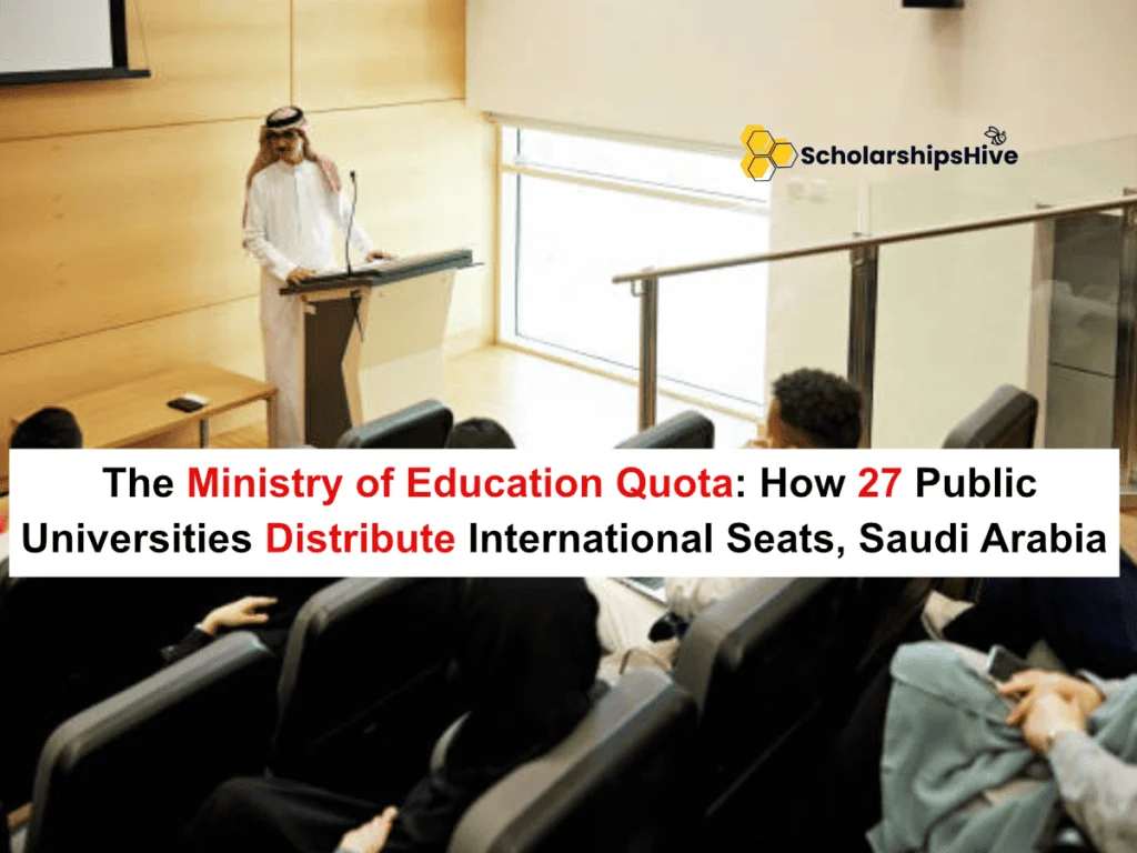 The Ministry of Education (MOE) Quota: How the 27 Public Universities Distribute International Seats, Saudi Arabia | Fully Funded