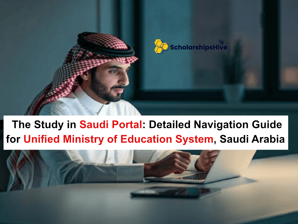 The Study in Saudi Portal: Detailed Navigation Guide for the Unified Ministry of Education System, Saudi Arabia |Fully Funded