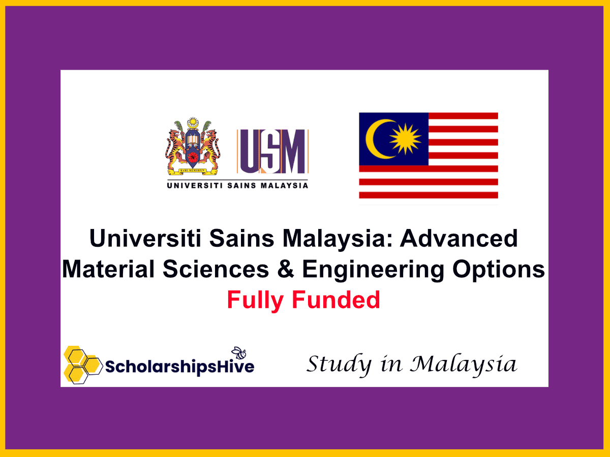 Universiti Sains Malaysia (USM): Advanced Material Sciences and Engineering Options | Fully Funded