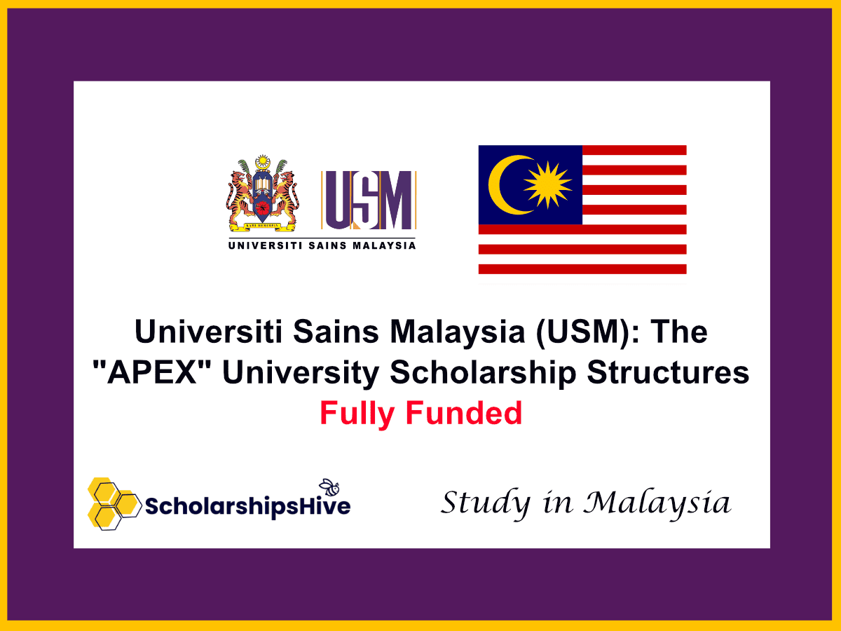 Universiti Sains Malaysia (USM): The "APEX" University Scholarship Structures | Fully Funded