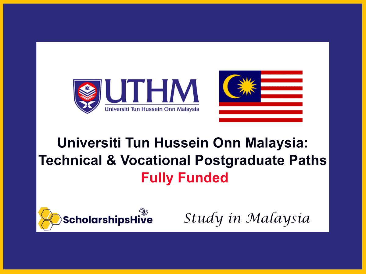 Universiti Tun Hussein Onn Malaysia (UTHM): Technical and Vocational Postgraduate Paths | Fully Funded