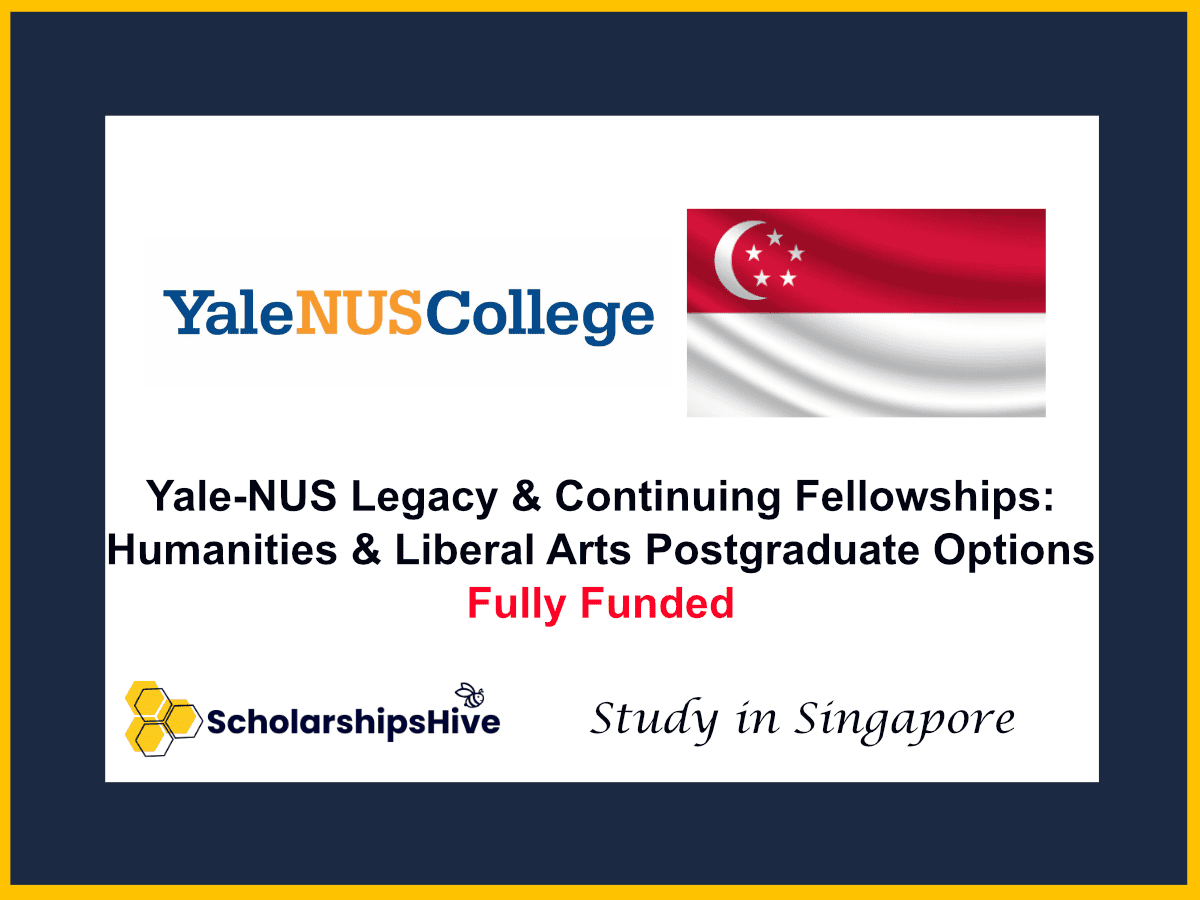 Yale-NUS Legacy & Continuing Fellowships : Humanities and Liberal Arts Postgraduate Options, Singapore | Fully Funded