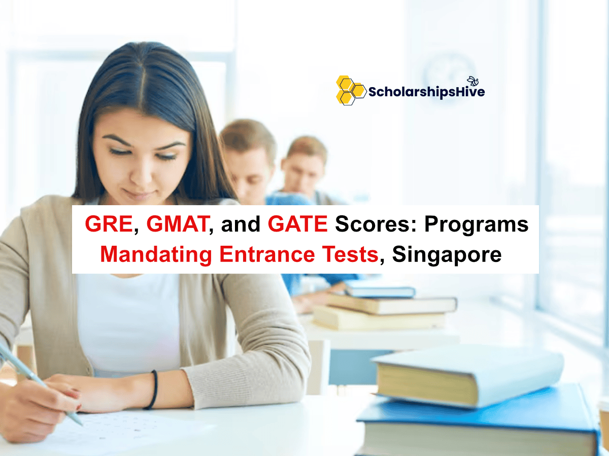 GRE, GMAT, and GATE Scores: Programs Mandating Entrance Tests, Singapore | Fully Funded