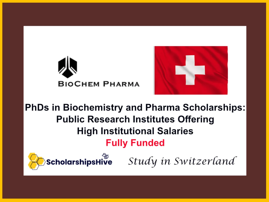 PhDs in Biochemistry and Pharma Scholarships: Public Research Institutes Offering High Institutional Salaries in Switzerland | Fully Funded