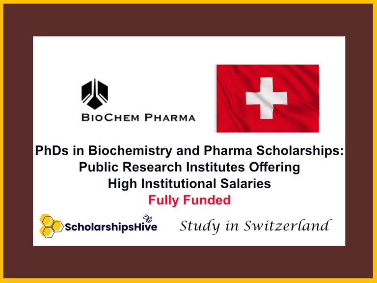 PhDs in Biochemistry and Pharma Scholarships: Public Research Institutes Offering High Institutional Salaries in Switzerland | Fully Funded