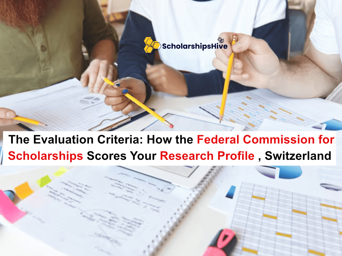 The Evaluation Criteria: How the Federal Commission for Scholarships (FCS) Scores Your Research Profile in, Switzerland | Fully Funded