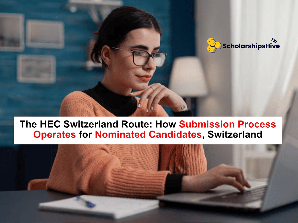The HEC Switzerland Route: How the Submission Process Operates for Nominated Candidates, Switzerland | Fully Funded