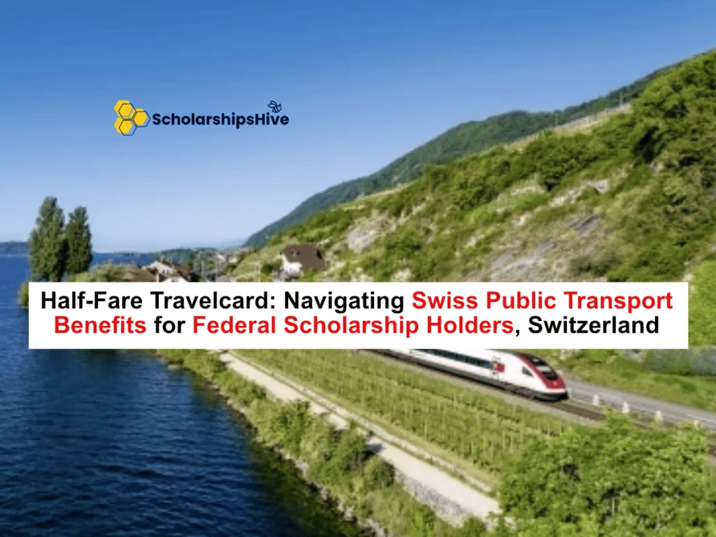 The Half-Fare Travelcard: Navigating Swiss Public Transport Benefits for Federal Scholarship Holders, Switzerland