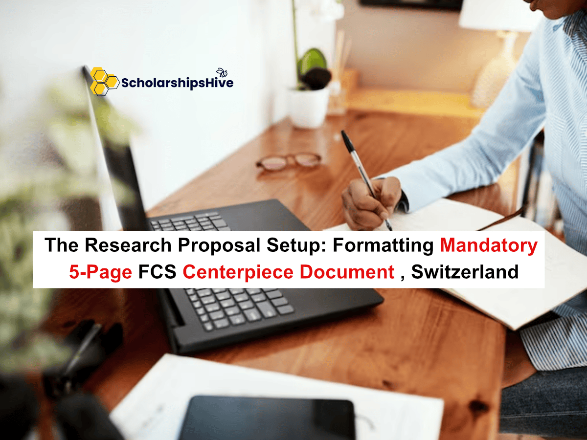 The Research Proposal Setup: Formatting the Mandatory 5-Page FCS Centerpiece Document , Switzerland | Fully Funded