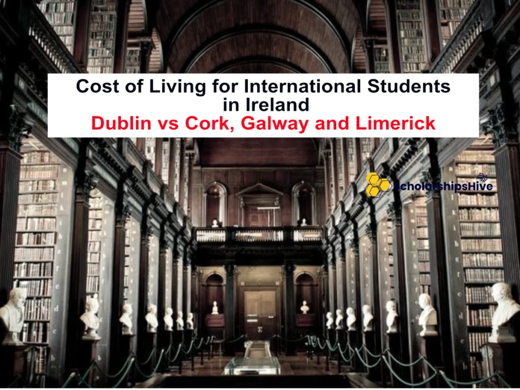 Cost of Living for International Students in Ireland: Dublin vs Cork, Galway and Limerick